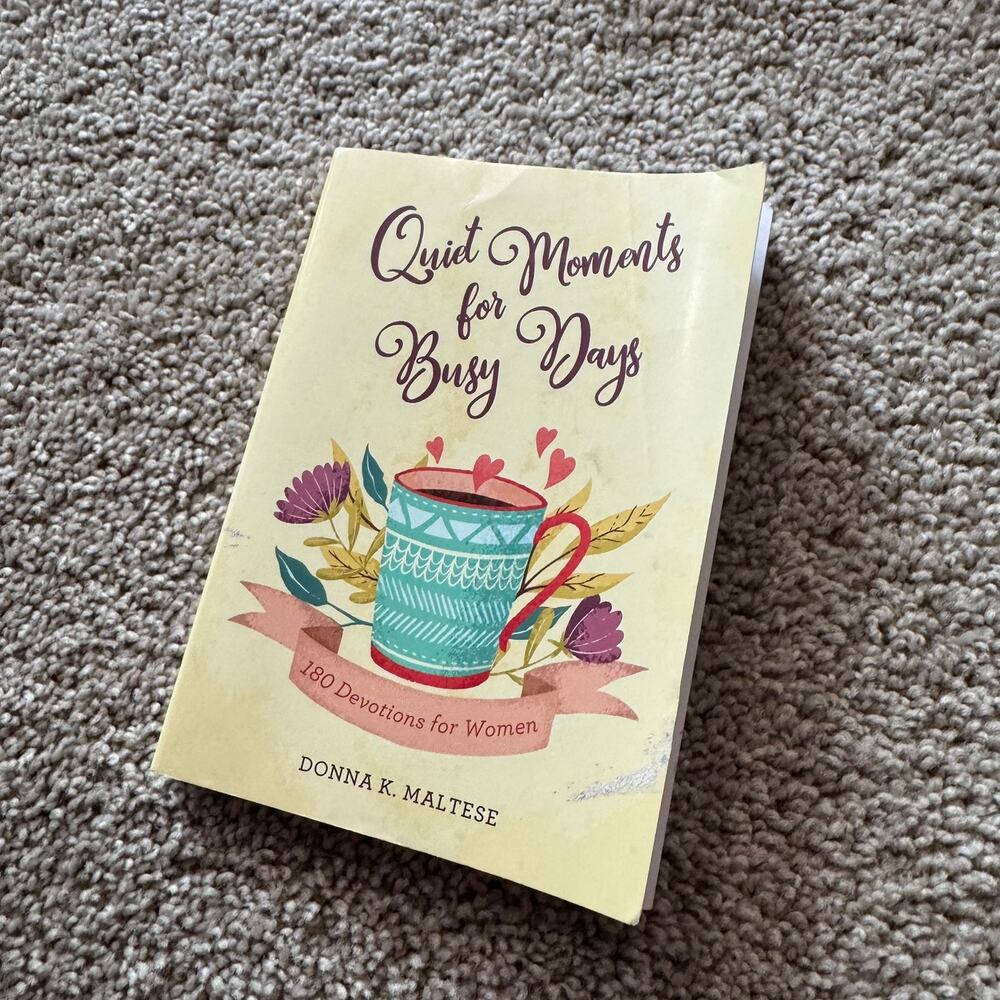Quiet Moments for Busy Days: 180 Devotionals for Women by Donna K. Maltese Book